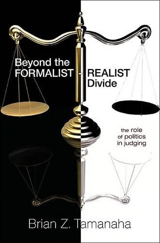 Бумажная книга «Beyond the Formalist-Realist Divide: The Role of Politics in Judging», автор Брайан З. Таманаха - фото №1