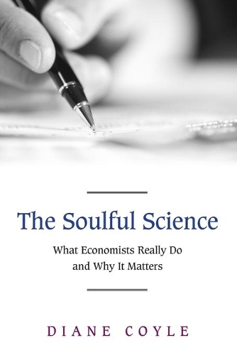 Бумажная книга «The Soulful Science: What Economists Really Do and Why It Matters - Revised Edition», автор Диана Койл - фото №1