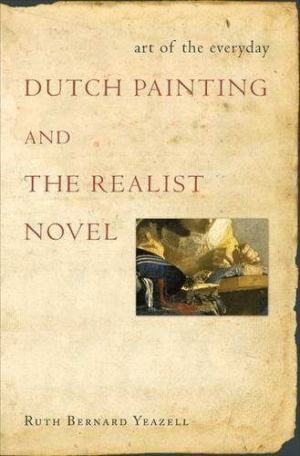 Бумажная книга «Art of the Everyday: Dutch Painting and the Realist Novel», автор Рут Бернард Йезелл - фото №1