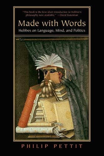 Бумажная книга «Made with Words: Hobbes on Language, Mind, and Politics», автор Филип Петтит - фото №1