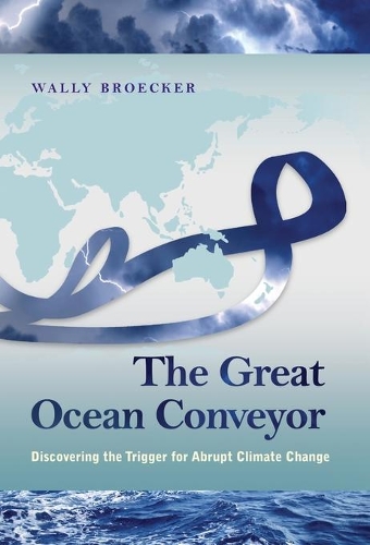 Бумажная книга «The Great Ocean Conveyor: Discovering the Trigger for Abrupt Climate Change», автор Уоллес Брокер - фото №1
