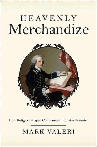 Бумажная книга «Heavenly Merchandize: How Religion Shaped Commerce in Puritan America», автор Марк Валери - фото №1