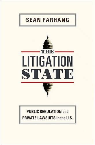 Бумажная книга «The Litigation State: Public Regulation and Private Lawsuits in the U.S.», автор Шон Фарханг - фото №1