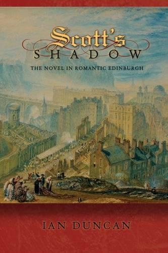 Паперова книга «Scott's Shadow: The Novel in Romantic Edinburgh», автор Ян Дункан - фото №1