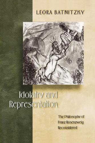 Бумажная книга «Idolatry and Representation: The Philosophy of Franz Rosenzweig Reconsidered», автор Леора Батницки - фото №1