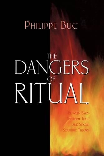Бумажная книга «The Dangers of Ritual: Between Early Medieval Texts and Social Scientific Theory», автор Филипп Бук - фото №1
