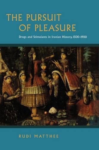 Паперова книга «The Pursuit of Pleasure: Drugs and Stimulants in Iranian History, 1500-1900», автор Рудольф Метті - фото №1