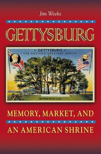 Паперова книга «Gettysburg: Memory, Market, and an American Shrine», автор Джим Вікс - фото №1