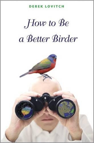Бумажная книга «How to Be a Better Birder», автор Дерек Лович - фото №1