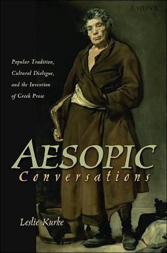 Бумажная книга «Aesopic Conversations: Popular Tradition, Cultural Dialogue, and the Invention of Greek Prose», автор Лесли Курке - фото №1