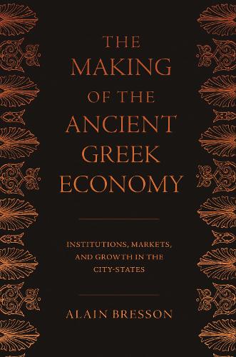 Бумажная книга «The Making of the Ancient Greek Economy: Institutions, Markets, and Growth in the City-States», автор Ален Брессон - фото №1