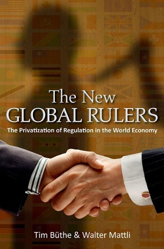 Бумажная книга «The New Global Rulers: The Privatization of Regulation in the World Economy», автор Тим Бютэ - фото №1