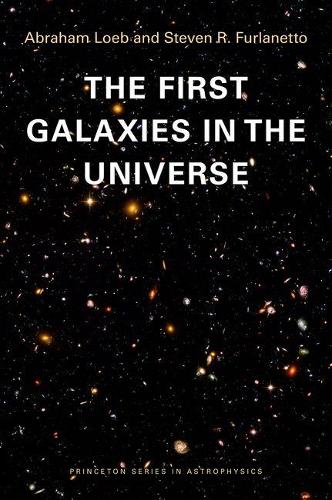 Бумажная книга «The First Galaxies in the Universe», авторов Авраам Лоеб, Стивен Р. Фурланетто - фото №1