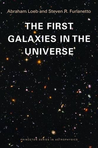 [object Object] «The First Galaxies in the Universe», авторов Авраам Лоеб, Стивен Р. Фурланетто - фото №1