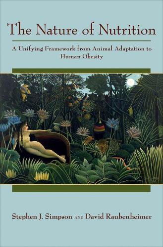 Бумажная книга «The Nature of Nutrition: A Unifying Framework from Animal Adaptation to Human Obesity», авторов Дэвид Раубенхаймер, Стивен Дж. Симпсон - фото №1
