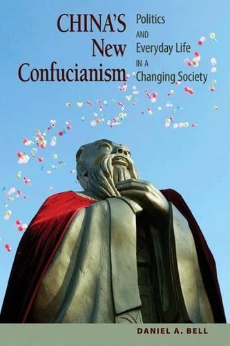 Бумажная книга «China's New Confucianism: Politics and Everyday Life in a Changing Society», автор Дэниел А. Белл - фото №1
