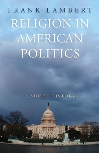 Бумажная книга «Religion in American Politics: A Short History», автор Фрэнк Ламберт - фото №1