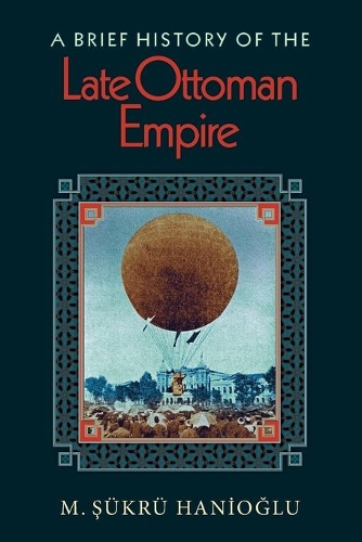 Бумажная книга «A Brief History of the Late Ottoman Empire», автор М. Шюкрю Ханиоглу - фото №1