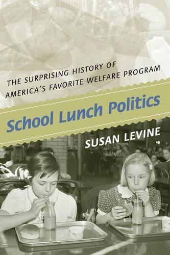 Бумажная книга «School Lunch Politics: The Surprising History of America's Favorite Welfare Program», автор Сьюзен Левин - фото №1