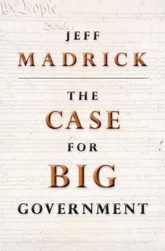 Бумажная книга «The Case for Big Government», автор Джефф Мэдрик - фото №1