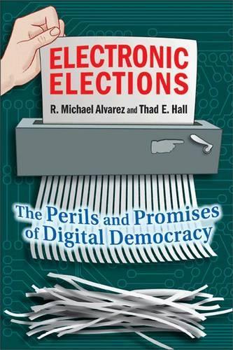 Паперова книга «Electronic Elections: The Perils and Promises of Digital Democracy», авторів Р. Майкл Альварес, Тад Е. Холл - фото №1