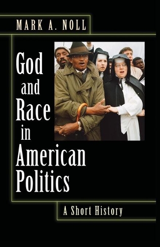 Бумажная книга «God and Race in American Politics: A Short History», автор Марк А. Нолл - фото №1