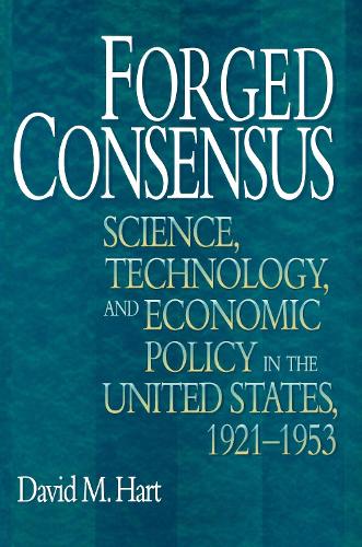 Бумажная книга «Forged Consensus: Science, Technology, and Economic Policy in the United States, 1921-1953», автор Дэвид М. Харт - фото №1
