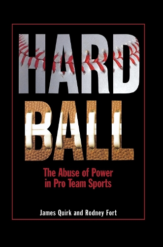 Бумажная книга «Hard Ball: The Abuse of Power in Pro Team Sports», авторов Джеймс П. Квирк, Родни Д. Форт - фото №1