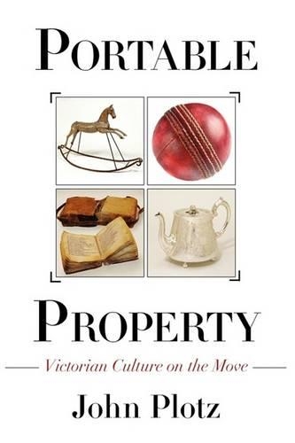 Бумажная книга «Portable Property: Victorian Culture on the Move», автор Джон Плотц - фото №1
