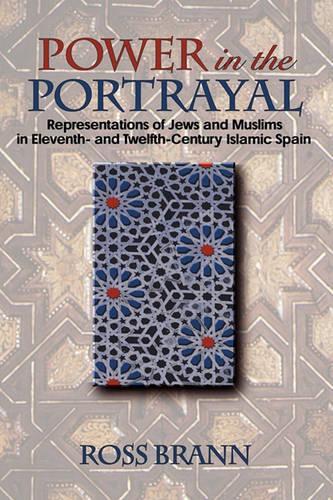 Бумажная книга «Power in the Portrayal: Representations of Jews and Muslims in Eleventh- and Twelfth-Century Islamic Spain», автор Росс Бранн - фото №1