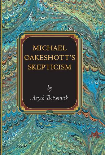 Бумажная книга «Michael Oakeshott's Skepticism», автор Арье Ботвиник - фото №1