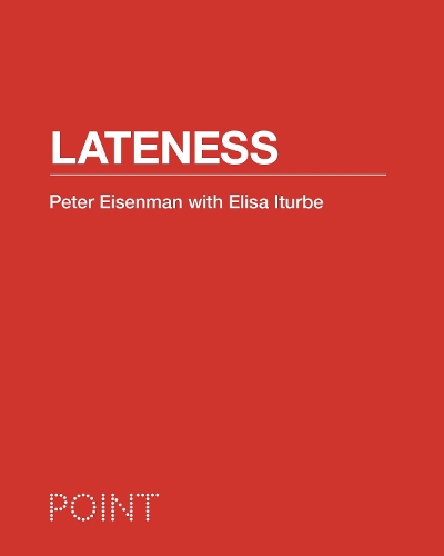 Паперова книга «Lateness», авторів Еліза Ітурбе, Пітер Айзенман - фото №1