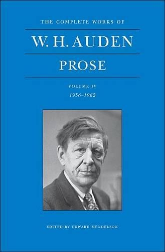 Бумажная книга «The Complete Works of W. H. Auden, Volume IV: Prose: 1956-1962», автор У. Х. Ауден - фото №1