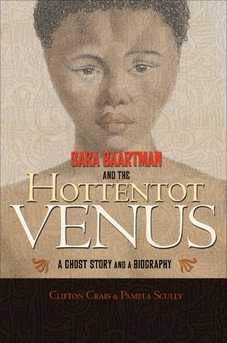 Бумажная книга «Sara Baartman and the Hottentot Venus: A Ghost Story and a Biography», автор Памела Скалли - фото №1