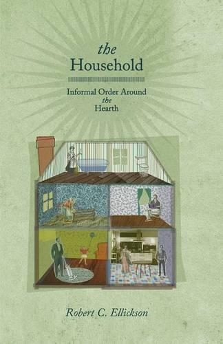 Бумажная книга «The Household: Informal Order around the Hearth», автор Роберт К. Элликсон - фото №1