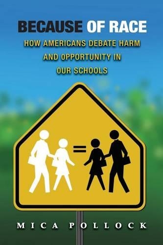 Паперова книга «Because of Race: How Americans Debate Harm and Opportunity in Our Schools», автор Міка Поллок - фото №1