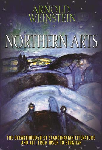 Бумажная книга «Northern Arts: The Breakthrough of Scandinavian Literature and Art, from Ibsen to Bergman», автор Арнольд Вайнштейн - фото №1