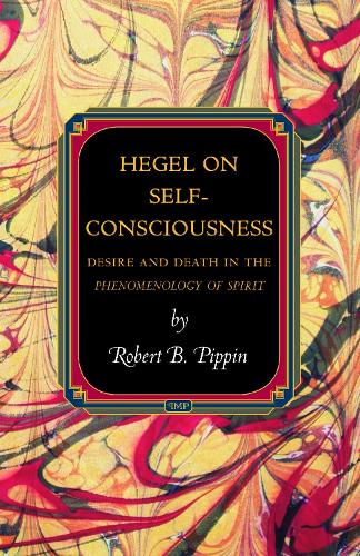 Бумажная книга «Hegel on Self-Consciousness: Desire and Death in the Phenomenology of Spirit», автор Роберт Б. Пиппин - фото №1