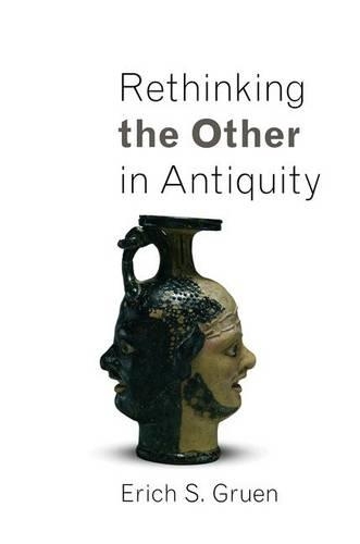 Бумажная книга «Rethinking the Other in Antiquity», автор Эрих С. Грюн - фото №1