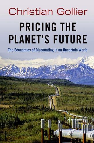 Бумажная книга «Pricing the Planet's Future: The Economics of Discounting in an Uncertain World», автор Кристиан Голье - фото №1