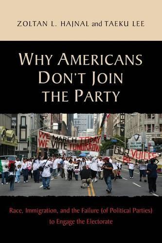 Паперова книга «Why Americans Don't Join the Party: Race, Immigration, and the Failure (of Political Parties) to Engage the Electorate» - фото №1