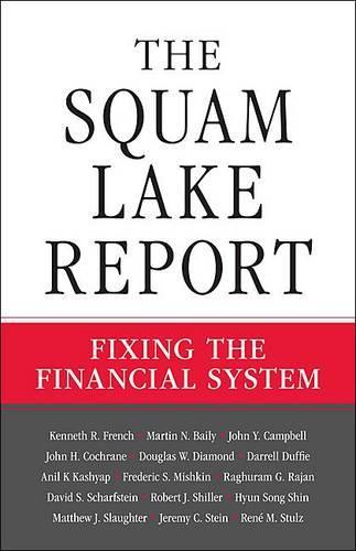 Бумажная книга «The Squam Lake Report: Fixing the Financial System», авторов Анил К. Кашьяп, Дэвид С. Шарфштейн, Дуглас В. Даймонд, Фредерик С. Мишкин, Джереми К. Стайн, Джон Кокран, Джон Ю. Кэмпбелл, Кеннет Р. Френч, Мартин Нил Бэйли, Мэтью Дж. Слотер, Рагхурам Г. Раджан, Рене М. Штульц, Роберт Дж. Шиллер - фото №1