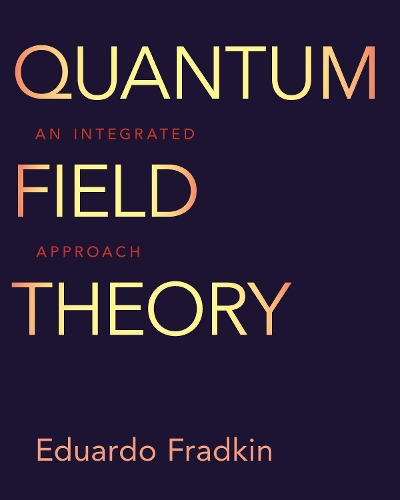 Бумажная книга «Quantum Field Theory: An Integrated Approach», автор Эдуардо Фрадкин - фото №1