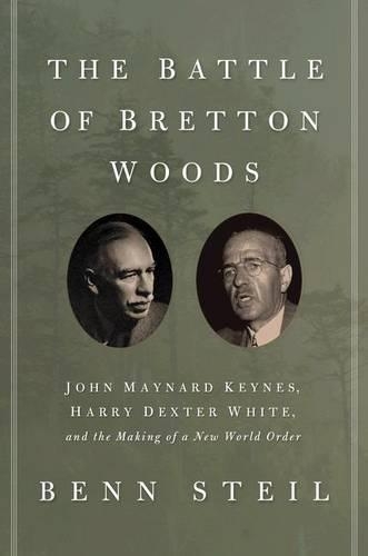 Бумажная книга «The Battle of Bretton Woods: John Maynard Keynes, Harry Dexter White, and the Making of a New World Order», автор Бенн Стайл - фото №1