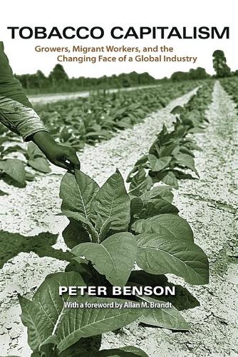 Паперова книга «Tobacco Capitalism: Growers, Migrant Workers, and the Changing Face of a Global Industry», автор Пітер Бенсон - фото №1