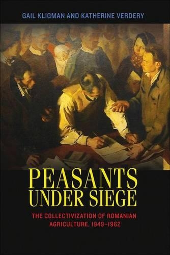 Бумажная книга «Peasants under Siege: The Collectivization of Romanian Agriculture, 1949-1962», автор Гейл Клигман - фото №1