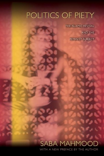 Бумажная книга «Politics of Piety: The Islamic Revival and the Feminist Subject», автор Саба Махмуд - фото №1