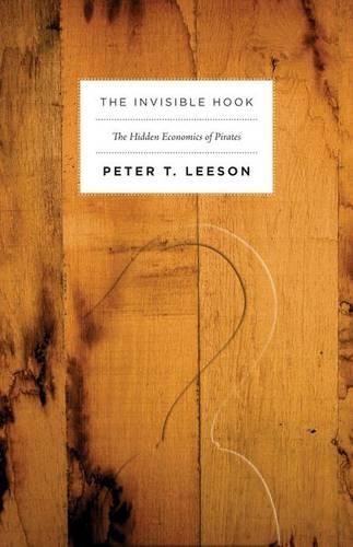 Бумажная книга «The Invisible Hook: The Hidden Economics of Pirates», автор Питер Т. Лисон - фото №1