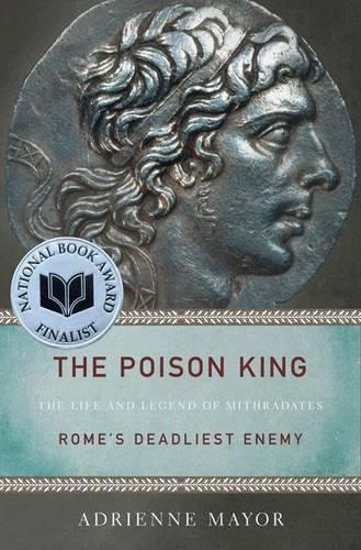 Бумажная книга «The Poison King: The Life and Legend of Mithradates, Rome's Deadliest Enemy», автор Адриенн Мэйор - фото №1