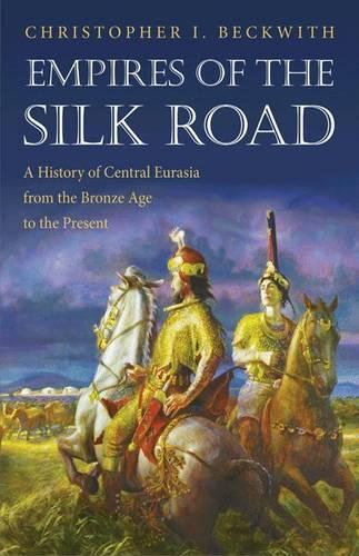 Бумажная книга «Empires of the Silk Road: A History of Central Eurasia from the Bronze Age to the Present», автор Кристофер И. Беквит - фото №1
